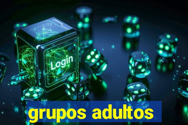 grupos adultos